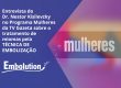 Entrevista Dr. Nestor no Programa Mulheres falando sobre Técnicas de -Embolização - Embolution