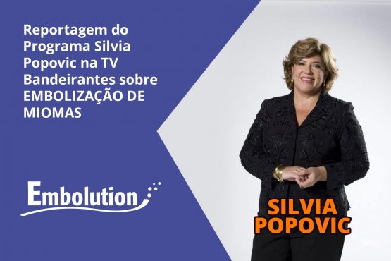 Entrevista Dr. Nestor no Programa da Silvia Popovic sobre Tratamento de Embolização - Embolution